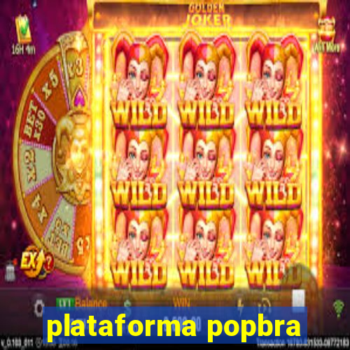 plataforma popbra